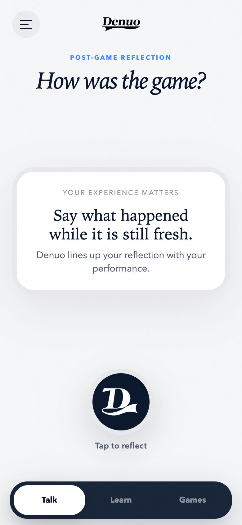 Denuo app home screen: How was the game, with a tap-to-talk button